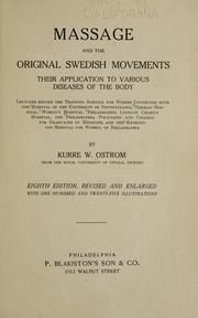 Cover of: Massage and the original Swedish movements: their application to various diseases of the body...