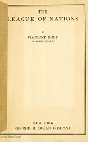 Cover of: The league of nations by Grey of Fallodon, Edward Grey Viscount