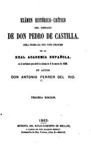 Cover of: Exámen histórico-crítico del reinado de Don Pedro de Castilla ... by Antonio Ferrer del Río