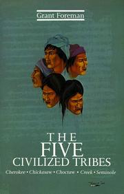 Cover of: The Five Civilized Tribes (Civilization of the American Indian) by Grant Foreman