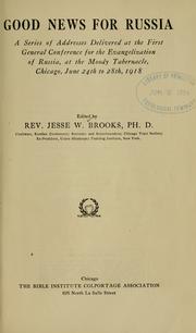 Cover of: Good news for Russia: a series of addresses delivered at the First General Conference for the Evangelization of Russia ...