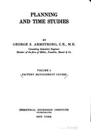 Planning and time studies by Armstrong, George Simpson.