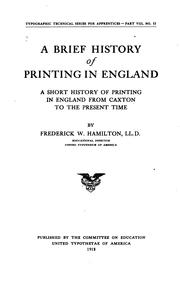 Cover of: ... A brief history of printing in England: a short history of printing in England from Caxton to the present time