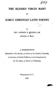 The blessed Virgin Mary in early Christian poetry by Andrew Bernard Heider