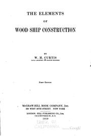 Cover of: The elements of wood ship construction by William Henry Curtis