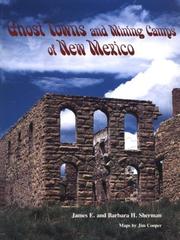 Cover of: Ghost Towns and Mining Camps of New Mexico by James E. Sherman, Barbara H. Sherman
