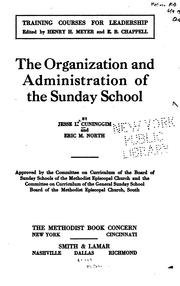 The organization and administration of the Sunday school by Jesse Lee Cuninggim