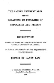 The sacred Penitentiaria and its relations to faculties of ordinaries and priests by William John Kubelbeck
