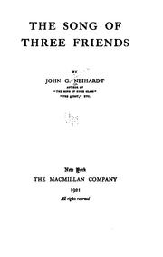 Cover of: The song of three friends by John Gneisenau Neihardt