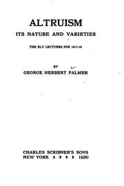 Cover of: Altruism: its nature and varieties; the Ely lectures for 1917-18