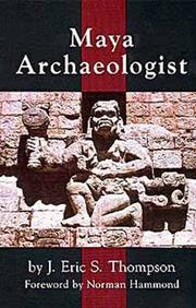 Cover of: Maya Archaeologist by Thompson, John Eric Sidney Sir