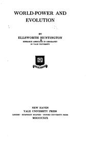 Cover of: World-power and evolution by Huntington, Ellsworth