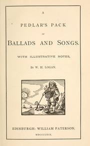 Cover of: A pedlar's pack of ballads and songs.: With illustrative notes