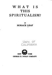 Cover of: What is this spiritualism? by Horace Leaf