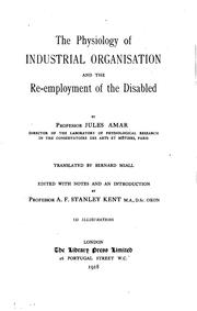 Cover of: The physiology of industrial organisation and the re-employment of the disabled