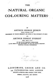 Cover of: The natural organic colouring matters by Arthur George Perkin