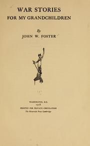 Cover of: War stories for my grandchildren by John Watson Foster