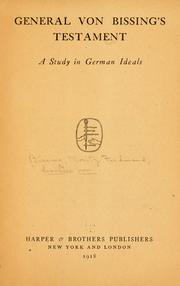 Cover of: General von Bissing's testament by Bissing, Moritz Ferdinand Freiherr von, Bissing, Moritz Ferdinand Freiherr von