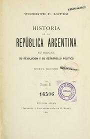 Historia de la República Argentina by Vicente Fidel López