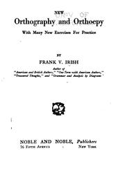 New orthography and orthoepy, with many new exercises for practice by Frank V. Irish