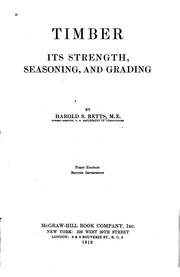 Cover of: Timber, its strength, seasoning, and grading by Harold S. Betts