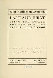 Cover of: Last and first: being two essays: The new spirit and Arthur Hugh Clough.