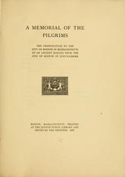 Cover of: A memorial of the Pilgrims: the presentation to the city of Boston in Massachusetts of an ancient railing from the city of Boston in Lincolnshire.