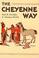Cover of: The Cheyenne way
