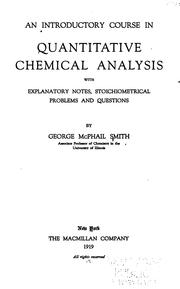 Cover of: An introductory course in quantitative chemical analysis, with explanatory notes, stoichiometrical problems and questions