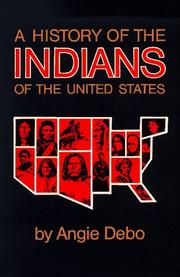 Cover of: A History of the Indians of the United States (Civilization of the American Indian Series) by Angie Debo