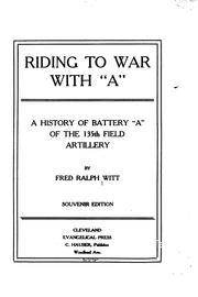 Riding to war with "A" by Fred Ralph Witt