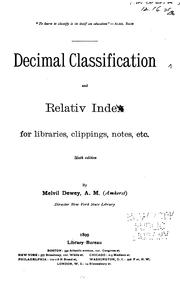 Decimal classification and relativ index for libraries, clippings, notes, etc. by Melvil Dewey