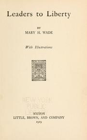 Cover of: Leaders to liberty by Mary Hazelton Blanchard Wade