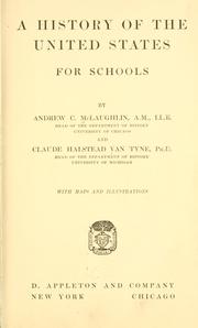 Cover of: A history of the United States for schools by McLaughlin, Andrew Cunningham