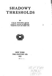 Cover of: Shadowy thresholds by Cale Young Rice