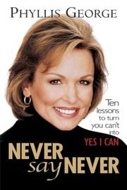 Cover of: Never Say Never  | Phyllis George
