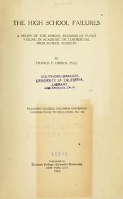 Cover of: The high school failures: a study of the school records of pupils failing in academic or commercial high school subjects