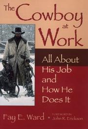 Cover of: The cowboy at work: all about his job and how he does it