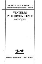 Cover of: Ventures in common sense by E. W. Howe, E. W. Howe