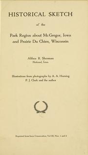 Historical sketch of the park region about McGregor, Iowa, and Prairie du Chien, Wisconsin by Althea R. Sherman