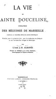 Cover of: La Vie de sainte Douceline by Par l'abbé J.-H. Albanès.