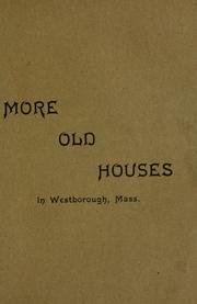 More old houses in Westborough, Mass., and vicinity by Westborough Historical Society (Westborough, Mass.)