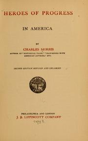Cover of: Heroes of progress in America by Charles Morris