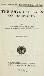 Cover of: The physical basis of heredity by Thomas Hunt Morgan