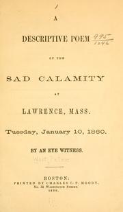 A descriptive poem of the sad calamity at Lawrence, Mass., Tuesday, January 10, 1860 by Peter Wait