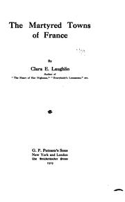 Cover of: The martyred towns of France by Clara E. Laughlin
