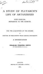 A Study of Plutarch's Life of Artaxerxes: With Especial Reference to the Sources ... by Charles Forster Smith