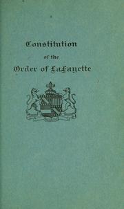 Cover of: Constitution of the Order of La Fayette. | Order of La Fayette.