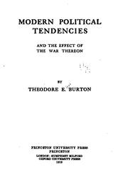 Cover of: Modern political tendencies and the effect of the war thereon by Theodore E. Burton