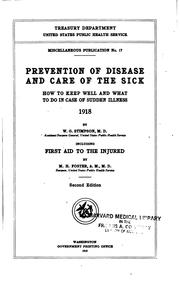 Cover of: Prevention of disease and care of the sick.: How to keep well and what to do in case of sudden illness. 1918.